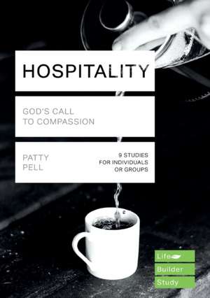 Hospitality (Lifebuilder Study Guides) – GOD`S CALL TO COMPASSION de Patty Pell