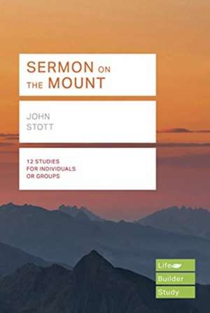 Sermon on the Mount (Lifebuilder Study Guides) de John Stott