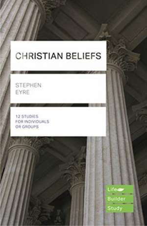 Christian Beliefs (Lifebuilder Study Guides) de Stephen Eyre