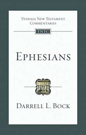 Ephesians – An Introduction And Commentary de Darrell L Bock