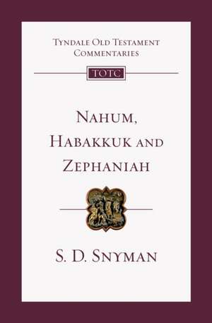 Nahum, Habakkuk and Zephaniah – An Introduction And Commentary de S D (fanie) Snyman