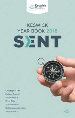 Sent: Keswick Year Book 2018 – Serving God`s Mission de Christopher Ash