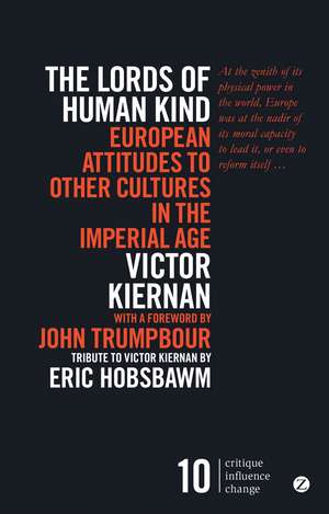 The Lords of Human Kind: European Attitudes to Other Cultures in the Imperial Age de Victor Kiernan