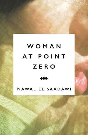 Woman at Point Zero de Nawal El-Saadawi