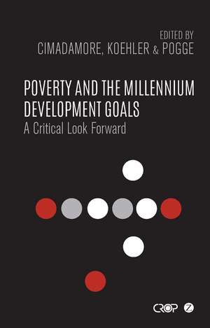 Poverty and the Millennium Development Goals: A Critical Look Forward de Alberto Cimadamore