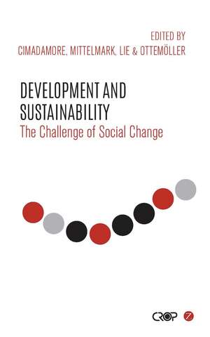 Development and Sustainability: The Challenge of Social Change de Alberto Cimadamore