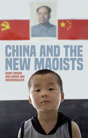 China and the New Maoists de Kerry Brown