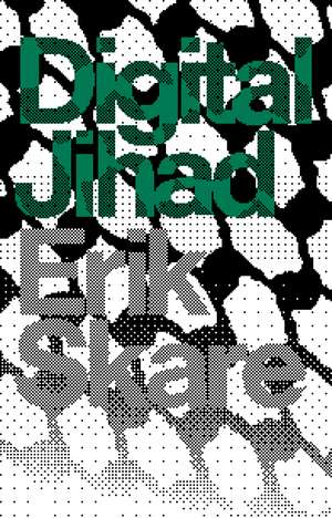 Digital Jihad: Palestinian Resistance in the Digital Era de Erik Skare