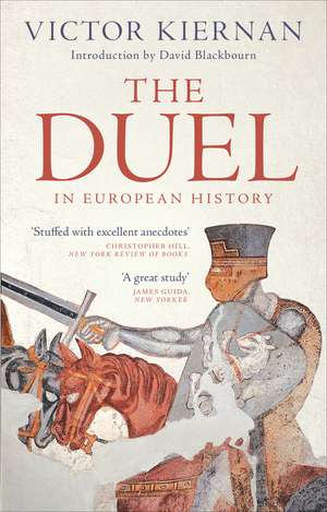 The Duel in European History: Honour and the Reign of Aristocracy de Victor Kiernan