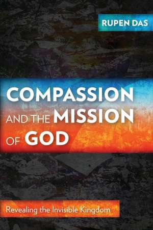 Compassion and the Mission of God de Rupen Das