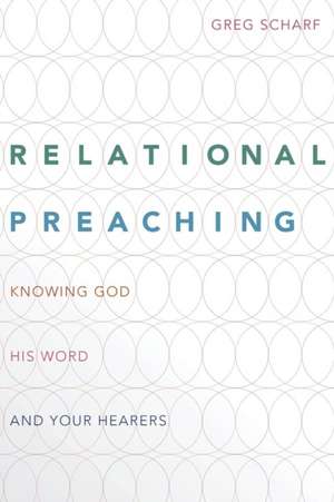 Relational Preaching de Greg Scharf