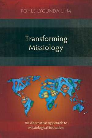 Transforming Missiology de Lygunda Li-M, Fohle