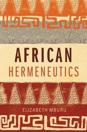 African Hermeneutics de Elizabeth Mburu