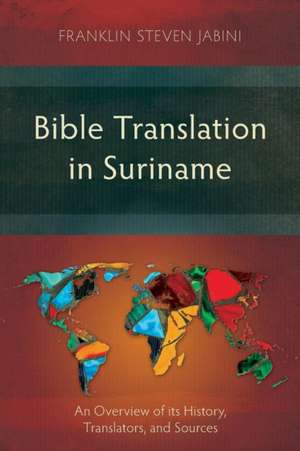 Bible Translation in Suriname de Franklin Steven Jabini