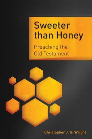 Sweeter than Honey de Christopher J. H. Wright