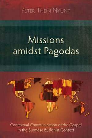 Missions Amidst Pagodas de Peter Thein Nyunt