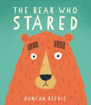 The Bear Who Stared de Duncan Beedie