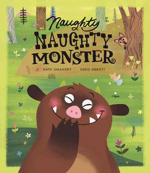 Naughty Naughty Monster de Kaye Umansky