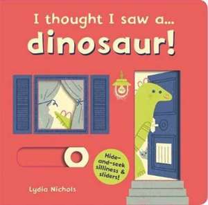 I thought I saw a... dinosaur! de Ruth Symons