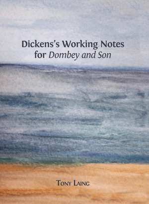 Dickens's Working Notes for 'Dombey and Son' de Tony Laing