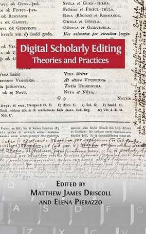 Digital Scholarly Editing de Matthew James Driscoll