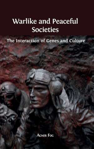 Warlike and Peaceful Societies de Agner Fog