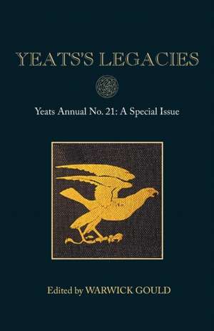 Yeats's Legacies de Warwick Gould