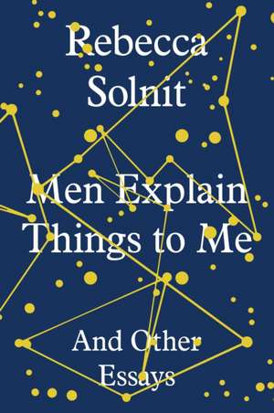 Men Explain Things To Me de Rebecca Solnit