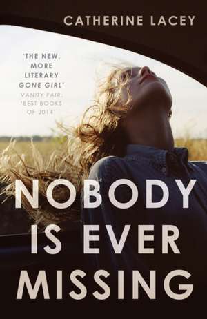 Nobody Is Ever Missing de Catherine Lacey