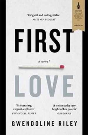 Riley, G: First Love de Gwendoline Riley