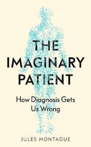 The Imaginary Patient de Jules Montague