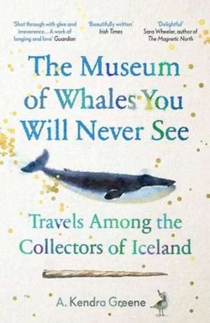 The Museum of Whales You Will Never See de A. Kendra Greene