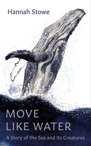 Move Like Water de Hannah Stowe