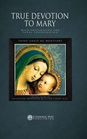 True Devotion to Mary de Catholic Way Publishing