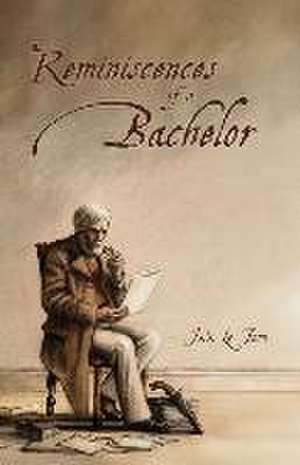 Reminiscences of a Bachelor de Joseph Sheridan Le Fanu