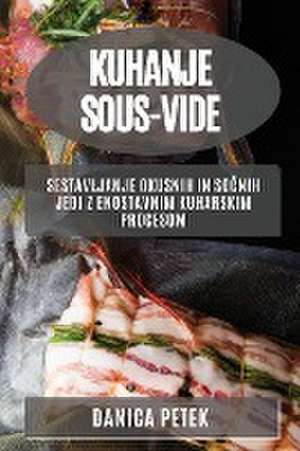 Kuhanje sous-vide de Danica Petek