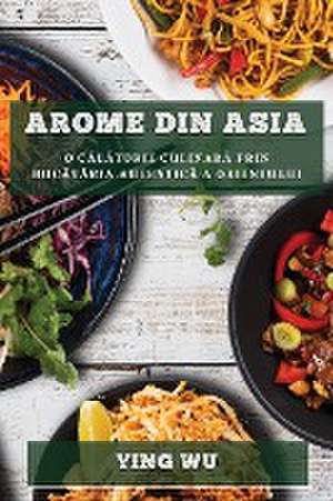 Arome din Asia de Ying Wu