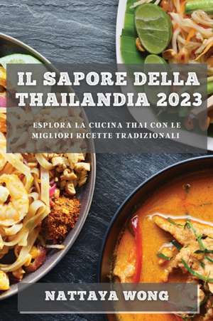 Il Sapore della Thailandia 2023 de Nattaya Wong