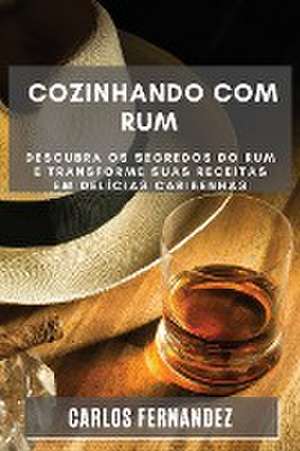 Cozinhando com Rum de Carlos Fernandez