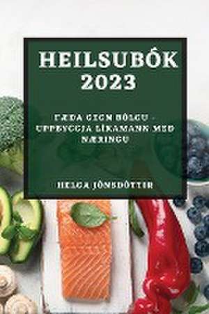 Heilsubók 2023 de Helga Jónsdóttir