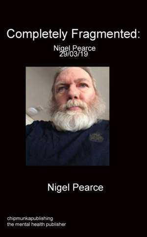 Completely Fragmented de Nigel Pearce