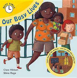 Our Busy Lives de Clare Hibbert