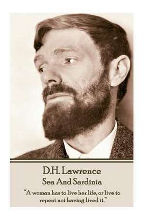 D.H. Lawrence - Sea and Sardinia de D. H. Lawrence