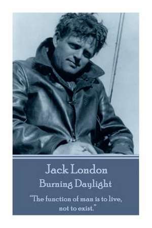 Jack London - Burning Daylight de Jack London