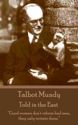 Talbot Mundy - Told in the East de Talbot Mundy