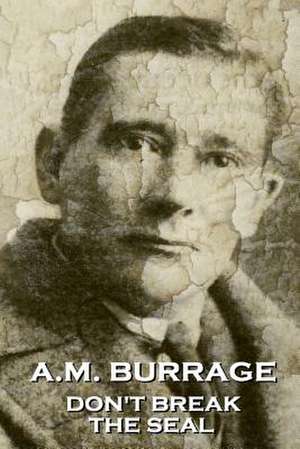 A.M. Burrage - Don't Break the Seal de A. M. Burrage