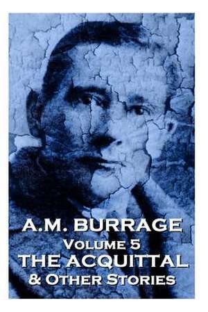 A.M. Burrage - The Acquital & Other Stories de A. M. Burrage