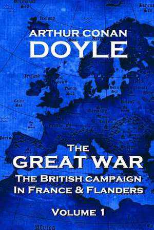 The British Campaign in France and Flanders - Volume 1 de Arthur Conan Doyle