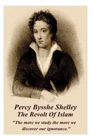 Percy Bysshe Shelley - The Revolt of Islam de Percy Bysshe Shelley