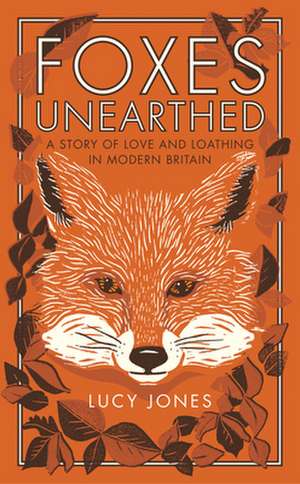 Foxes Unearthed de Lucy Jones